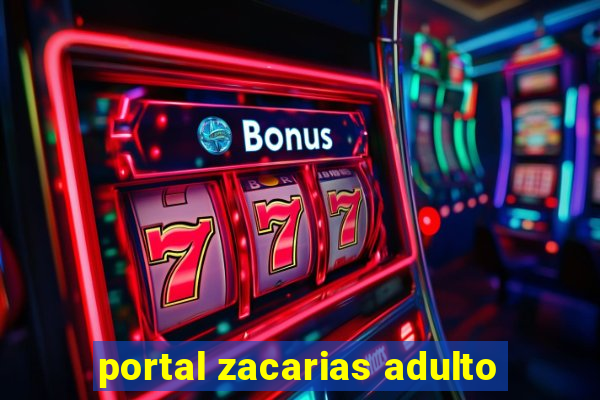 portal zacarias adulto